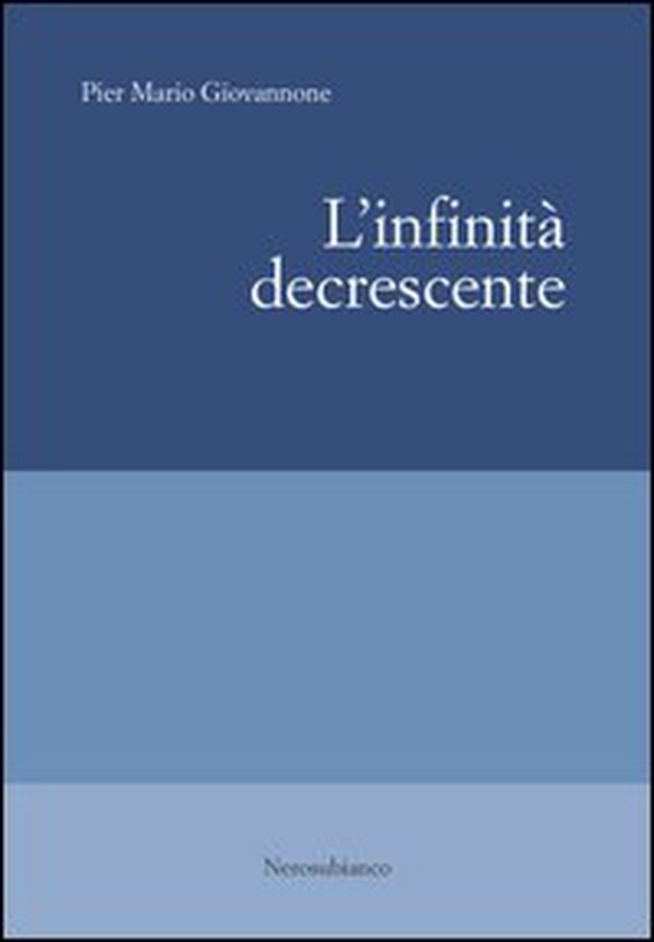 L'infinità decrescente - Librerie.coop L'infinità decrescente - Librerie.coop