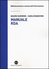 Manuale RDA. Lo standard di metadatazione per l'era digitale - Librerie.coop