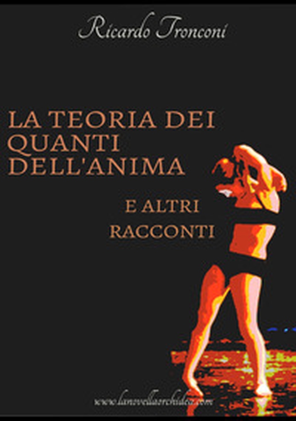La teoria dei quanti dell'anima e altri racconti - Librerie.coop