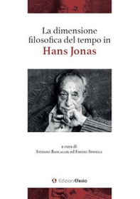 La dimensione filosofica del tempo in Hans Jonas - Librerie.coop La dimensione filosofica del tempo in Hans Jonas - Librerie.coop