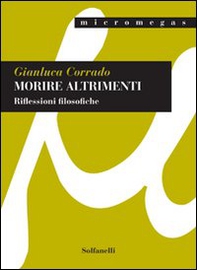 Morire altrimenti. Riflessioni filosofiche - Librerie.coop