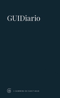 GUIDiario. I cammini di Santiago - Librerie.coop