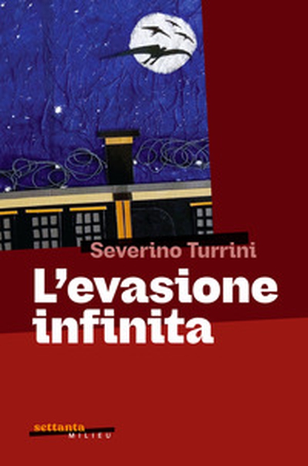 L'evasione infinita - Librerie.coop L'evasione infinita - Librerie.coop