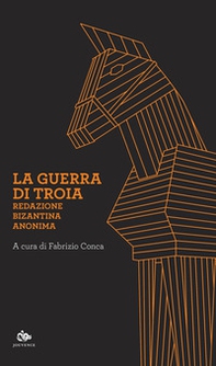 La guerra di Troia. Redazione bizantina anonima - Librerie.coop