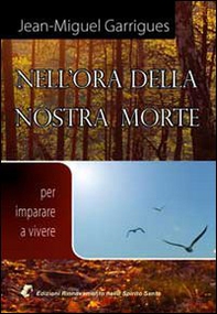 Nell'ora della nostra morte. Per imparare a vivere - Librerie.coop