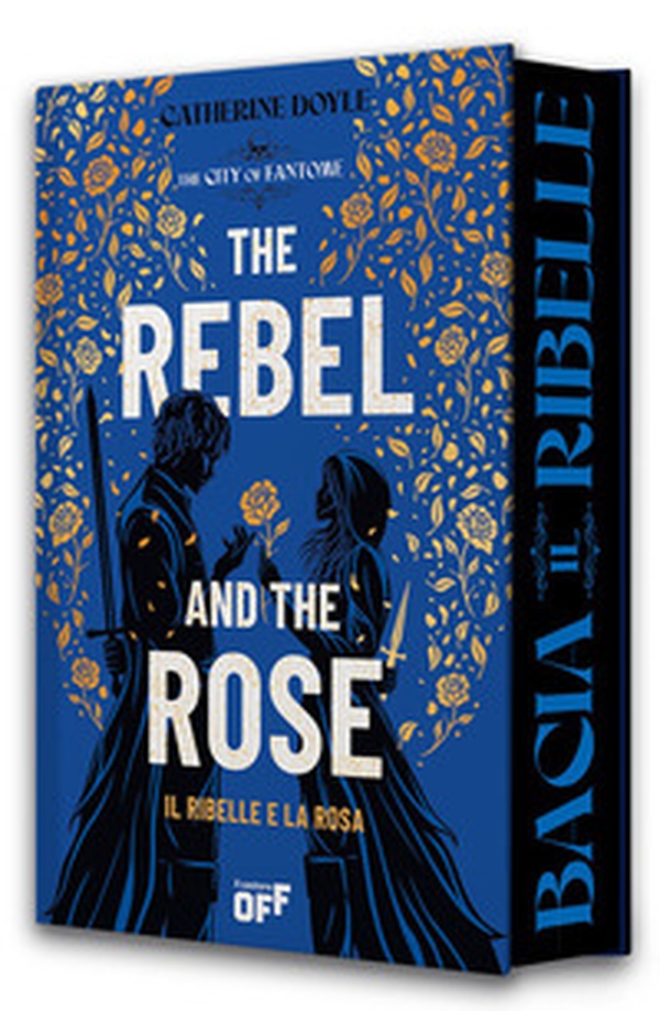 Il ribelle e la rosa. The rebel and the rose - Librerie.coop