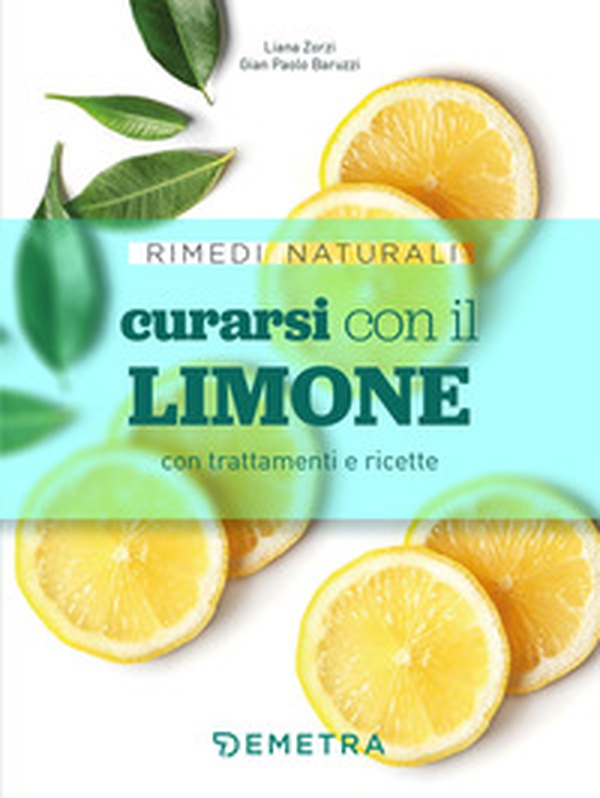 Curarsi con il limone con trattamenti e ricette - Librerie.coop Curarsi con il limone con trattamenti e ricette - Librerie.coop