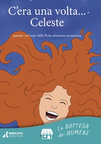 C'era una volta... Celeste. quando i principi della fisica diventano avventura - Librerie.coop
