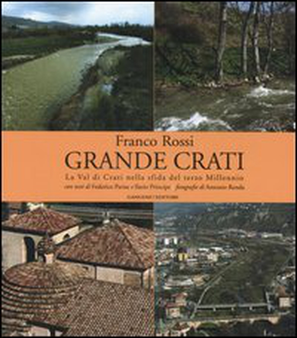 Grande Crati. La val di Crati nella sfida del terzo millennio - Librerie.coop Grande Crati. La val di Crati nella sfida del terzo millennio - Librerie.coop
