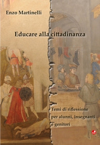 Educare alla cittadinanza. Temi di riflessione per alunni, insegnanti e professori - Librerie.coop Educare alla cittadinanza. Temi di riflessione per alunni, insegnanti e professori - Librerie.coop