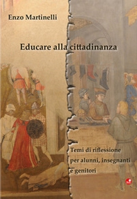 Educare alla cittadinanza. Temi di riflessione per alunni, insegnanti e professori - Librerie.coop