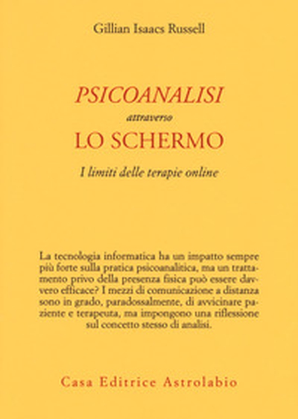 Psicoanalisi attraverso lo schermo. I limiti delle terapie online - Librerie.coop Psicoanalisi attraverso lo schermo. I limiti delle terapie online - Librerie.coop
