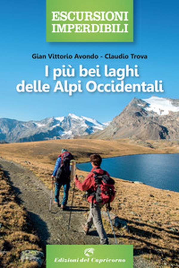 I più bei laghi delle Alpi Occidentali - Librerie.coop I più bei laghi delle Alpi Occidentali - Librerie.coop