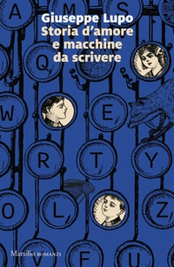 Storia d'amore e macchine da scrivere - Librerie.coop