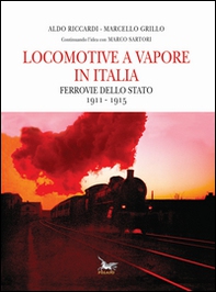 Locomotive a vapore in Italia. Ferrovie dello Stato 1911-1915 - Librerie.coop