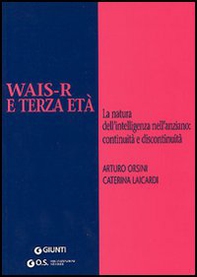 WAIS-R e terza età. La natura dell'intelligenza nell'anziano: continuità e discontinuità - Librerie.coop