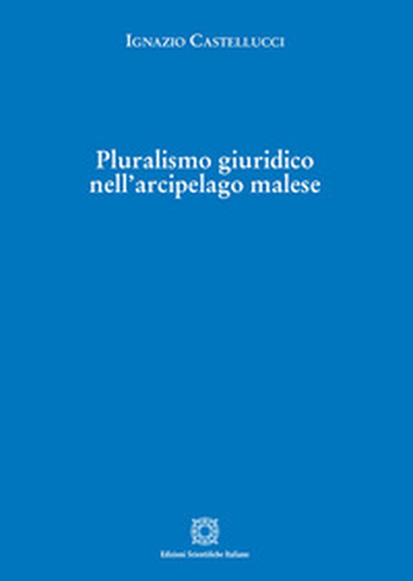 Pluralismo giuridico nell'arcipelago malese - Librerie.coop Pluralismo giuridico nell'arcipelago malese - Librerie.coop