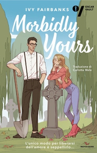 Morbidly yours. Ediz. italiana - Librerie.coop