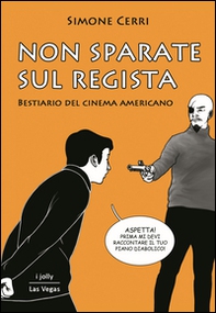 Non sparate sul regista - Librerie.coop