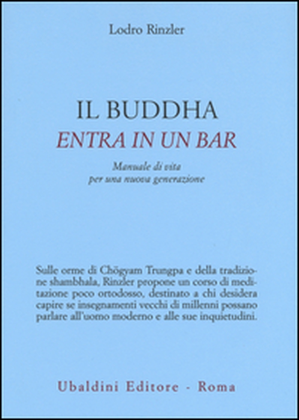 Il Buddha entra in un bar. Manuale di vita per una nuova generazione - Librerie.coop Il Buddha entra in un bar. Manuale di vita per una nuova generazione - Librerie.coop