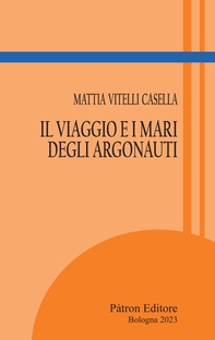 Il viaggio e i mari degli Argonauti - Librerie.coop