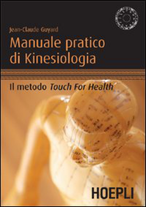 Manuale pratico di kinesiologia. Il metodo Touch for Health - Librerie.coop Manuale pratico di kinesiologia. Il metodo Touch for Health - Librerie.coop