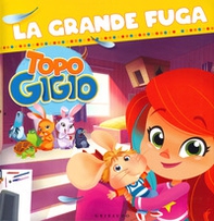 La grande fuga. Topo Gigio - Librerie.coop