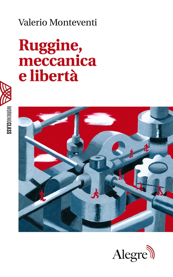 Ruggine, meccanica e libertà - Librerie.coop Ruggine, meccanica e libertà - Librerie.coop