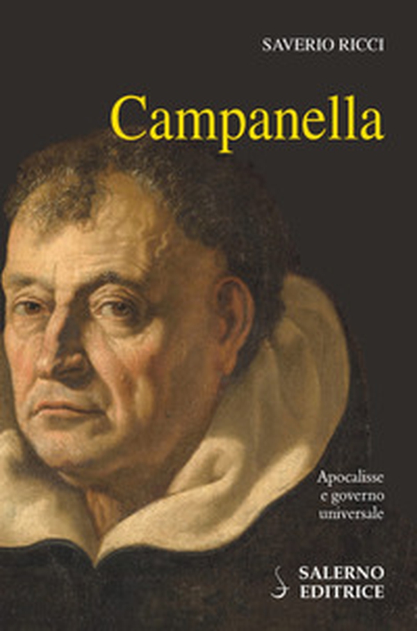 Campanella. Apocalisse e governo universale - Librerie.coop Campanella. Apocalisse e governo universale - Librerie.coop