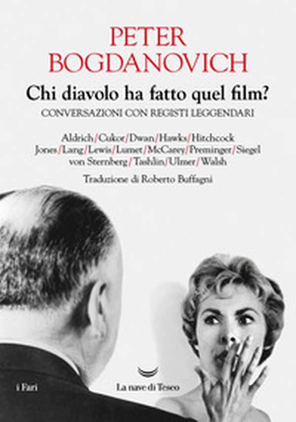 Chi diavolo ha fatto quel film? Conversazioni con registi leggendari - Librerie.coop Chi diavolo ha fatto quel film? Conversazioni con registi leggendari - Librerie.coop