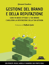 Gestione del brand e della reputazione. Cura in modo efficace il tuo brand e migliora la reputazione della tua azienda - Librerie.coop