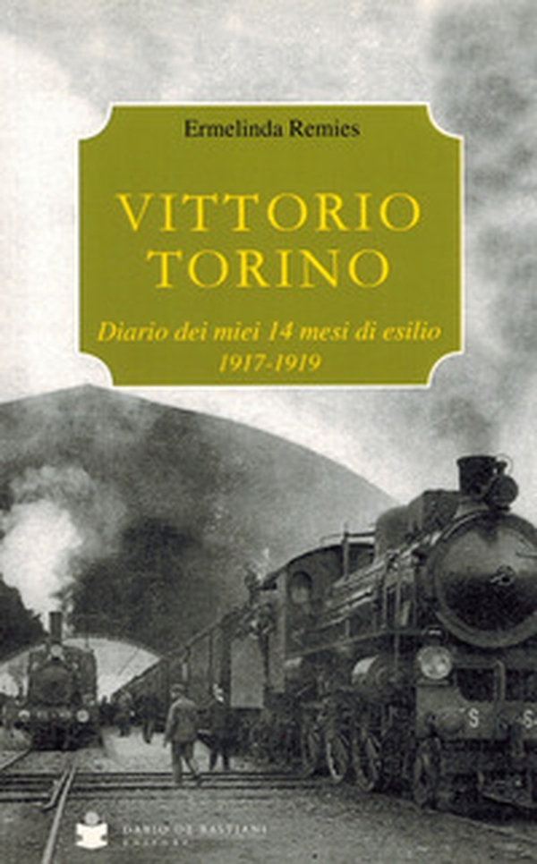 Vittorio Torino. Diario dei miei 14 mesi di esilio. 1917-1919 - Librerie.coop Vittorio Torino. Diario dei miei 14 mesi di esilio. 1917-1919 - Librerie.coop