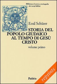 Storia del popolo giudaico al tempo di Gesù Cristo (175 a. C. -135 d. C.) - Librerie.coop