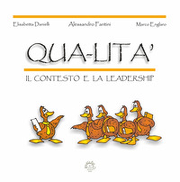 Qua-lità. Il contesto e la leadership - Librerie.coop Qua-lità. Il contesto e la leadership - Librerie.coop