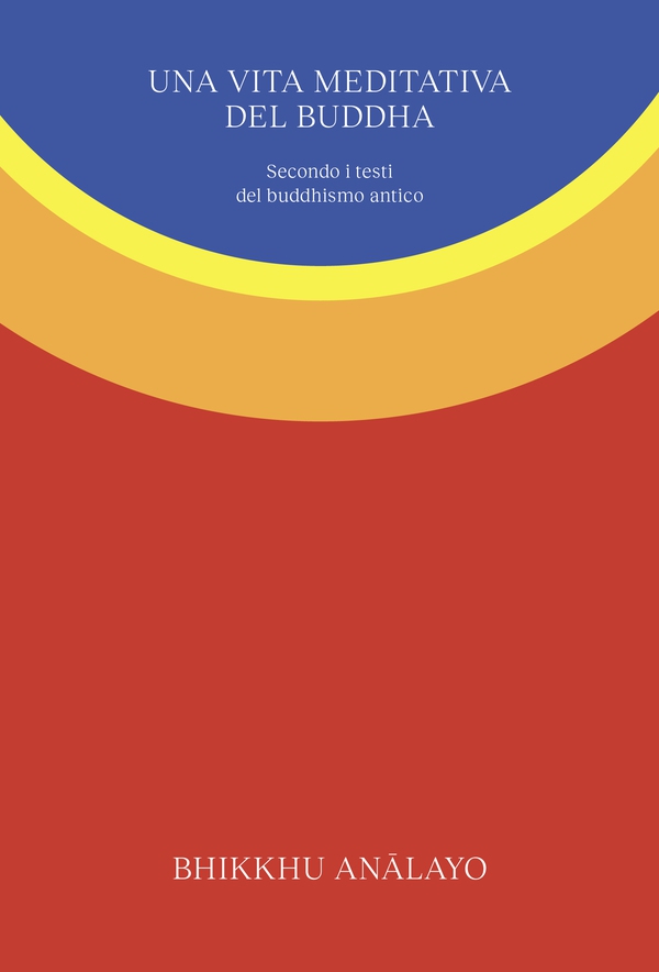 Una vita meditativa del Buddha - Librerie.coop Una vita meditativa del Buddha - Librerie.coop