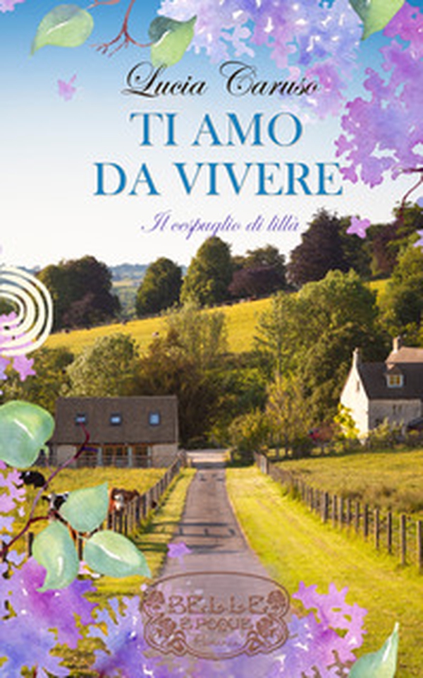 Ti amo da vivere. Il cespuglio di lillà - Librerie.coop Ti amo da vivere. Il cespuglio di lillà - Librerie.coop