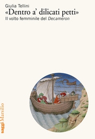 «Dentro a' dilicati petti». Il volto femminile del Decameron - Librerie.coop