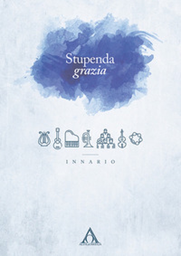 Stupenda grazia. Innario cristiano - Librerie.coop Stupenda grazia. Innario cristiano - Librerie.coop