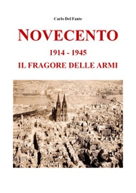 Novecento. 1914-1945. Il fragore delle armi - Librerie.coop