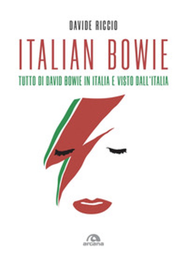 Italian Bowie. Tutto di David Bowie in Italia e visto dall'Italia - Librerie.coop Italian Bowie. Tutto di David Bowie in Italia e visto dall'Italia - Librerie.coop
