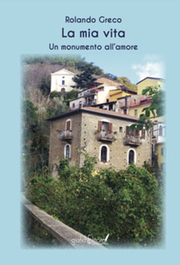 La mia vita. Monumento all'amore - Librerie.coop La mia vita. Monumento all'amore - Librerie.coop