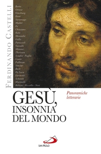 Gesù, insonnia del mondo. Panoramiche letterarie - Librerie.coop Gesù, insonnia del mondo. Panoramiche letterarie - Librerie.coop