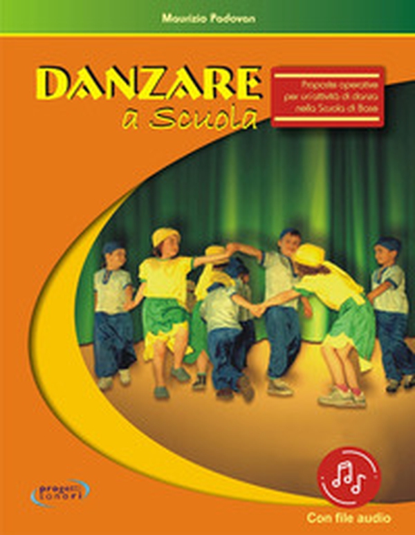 Danzare a scuola. Proposte operative per un'attività di danza nella scuola di base - Librerie.coop