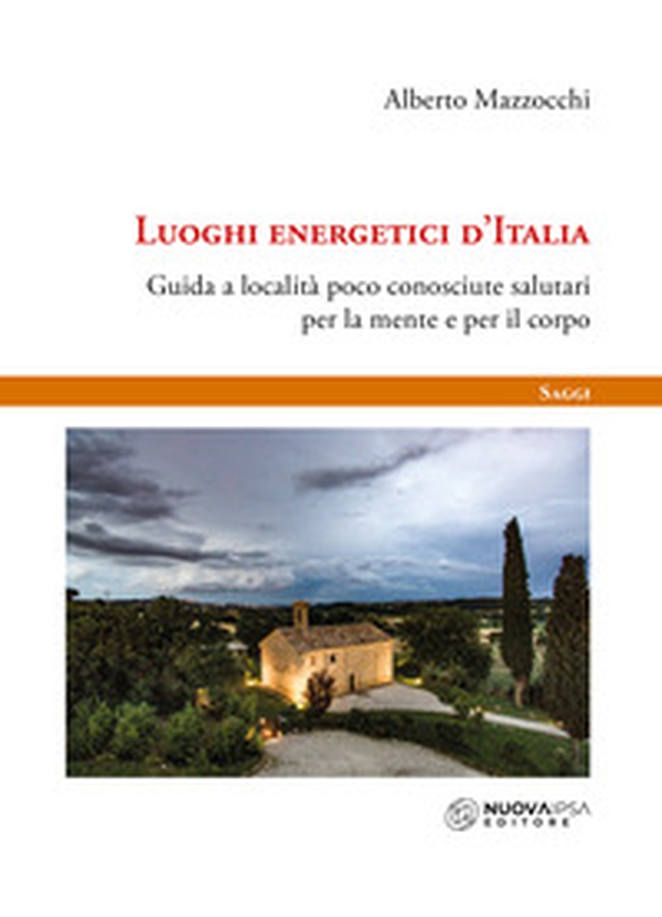 Luoghi energetici d'Italia. Guida a località poco conosciute salutari per la mente e per il corpo - Librerie.coop Luoghi energetici d'Italia. Guida a località poco conosciute salutari per la mente e per il corpo - Librerie.coop