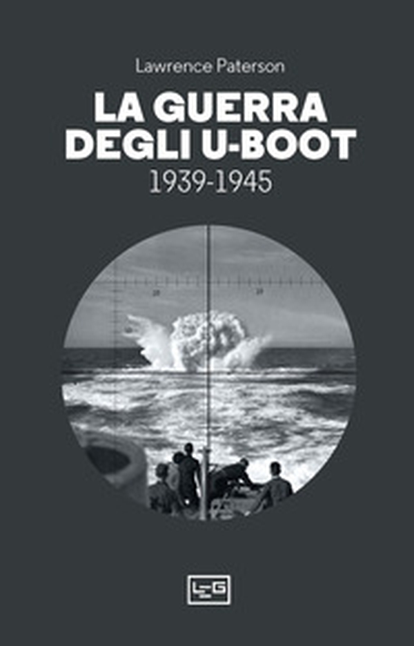La guerra degli U-Boot 1939-1945 - Librerie.coop La guerra degli U-Boot 1939-1945 - Librerie.coop