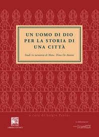 Un uomo di Dio. Per la storia di una città - Librerie.coop