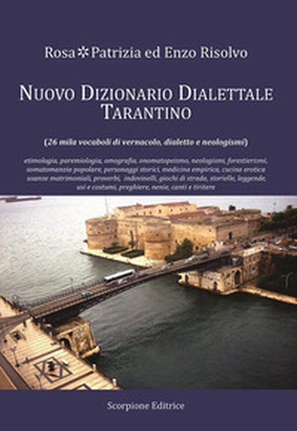 Nuovo dizionario dialettale tarantino. 26 mila vocaboli di vernacolo, dialetto e neologismi - Librerie.coop Nuovo dizionario dialettale tarantino. 26 mila vocaboli di vernacolo, dialetto e neologismi - Librerie.coop