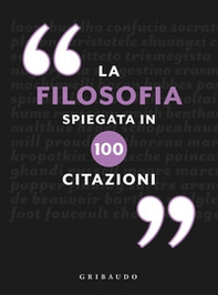 La filosofia spiegata in 100 citazioni - Librerie.coop