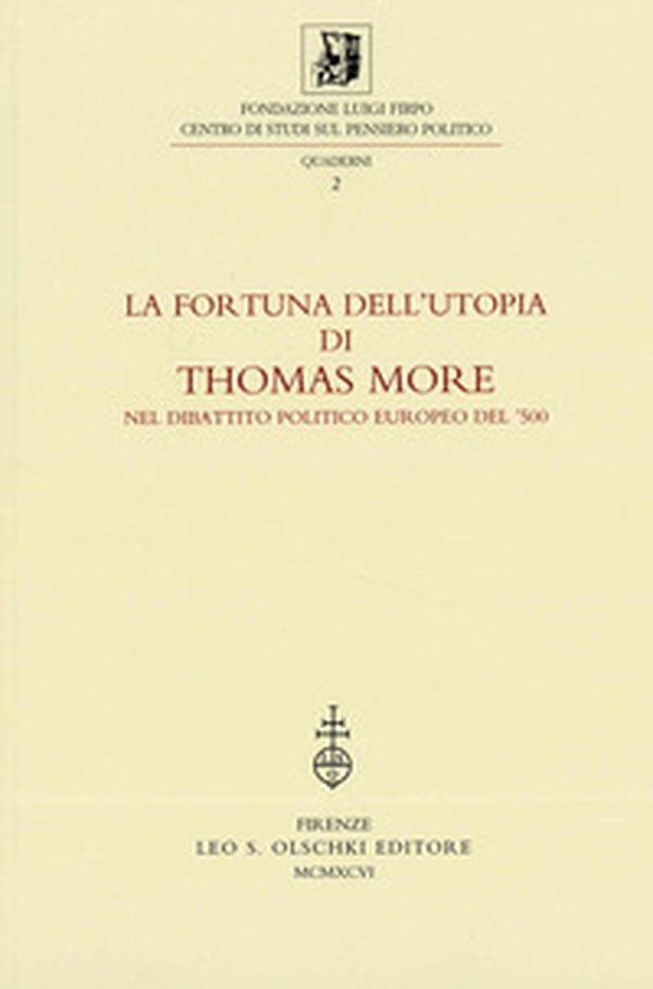 La fortuna dell'utopia di Thomas More nel dibattito politico europeo del '500. Atti della 2ª Giornata Luigi Firpo (2 marzo 1995). Ediz. italiana, inglese, francese e spagnola - Librerie.coop La fortuna dell'utopia di Thomas More nel dibattito politico europeo del '500. Atti della 2ª Giornata Luigi Firpo (2 marzo 1995). Ediz. italiana, inglese, francese e spagnola - Librerie.coop