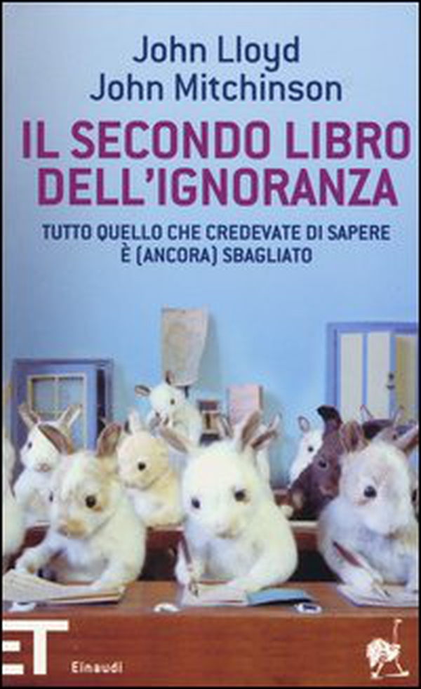 Il secondo libro dell'ignoranza. Tutto quello che credevate di sapere è (ancora) sbagliato - Librerie.coop Il secondo libro dell'ignoranza. Tutto quello che credevate di sapere è (ancora) sbagliato - Librerie.coop